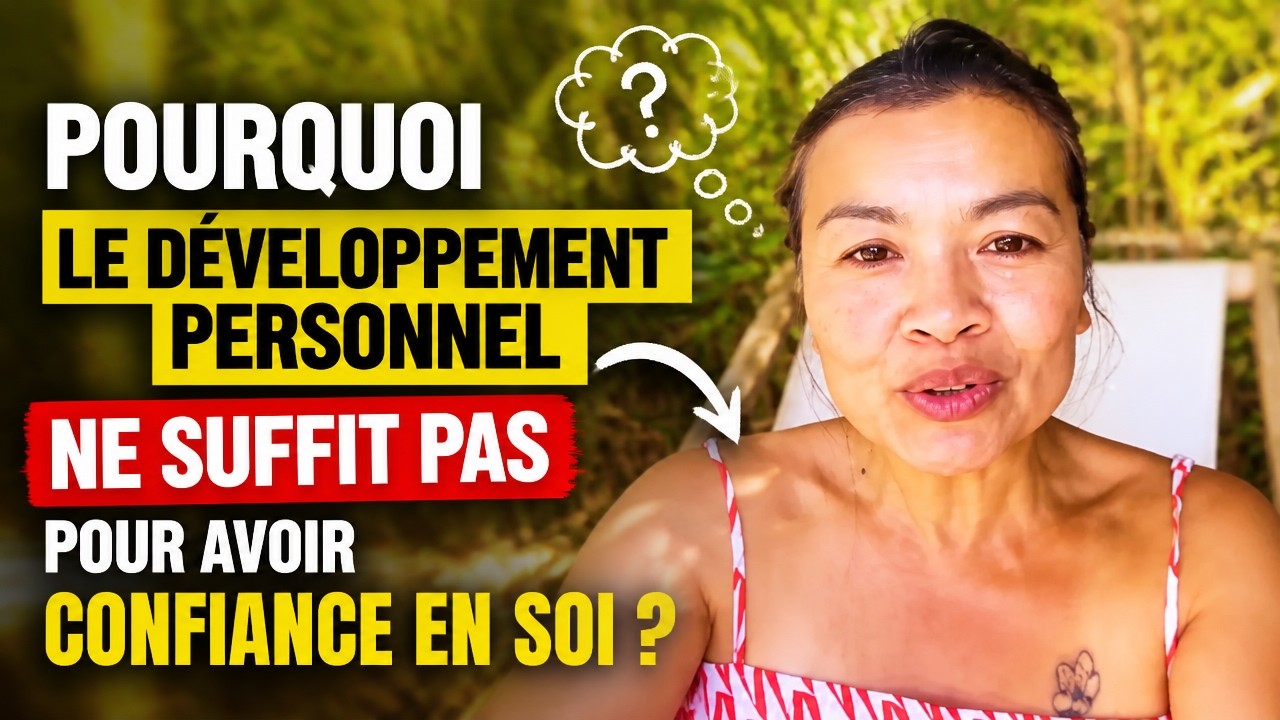 Pourquoi le développement personnel ne suffit pas pour avoir confiance en soi ?